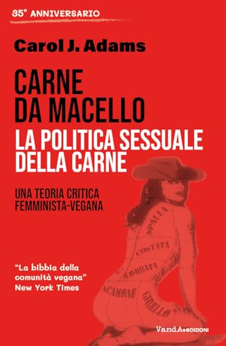 Carne da macello. La politica sessuale della carne: Una... - Maison & Cuisine Amazon Royaume-Uni à 1.99€