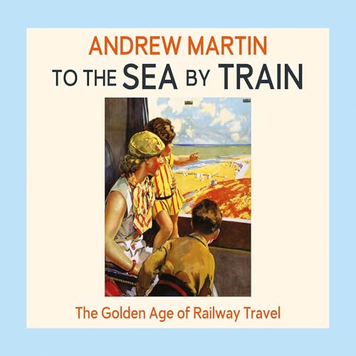 To the Sea by Train - Deal du jour à 3.99€