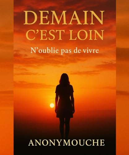 Demain c’est loin: N’oublie pas de vivre… - Livres & eBooks Amazon Royaume-Uni à 9.04€