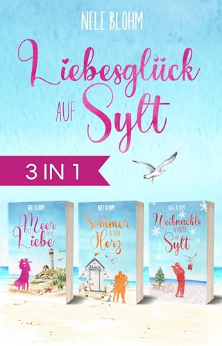Liebesglück auf Sylt: Alle drei Bände der erfolgreichen... - Livres & eBooks Amazon Allemagne à 3.99€