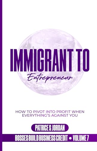Immigrant To Entrepreneur: How to Pivot into Profit When... - Nouvelle promo Amazon à 7.46€