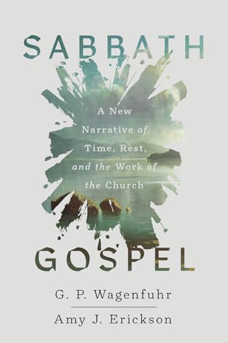 Sabbath Gospel: A New Narrative of Time, Rest, and the Work... - Amazon Royaume-Uni à 4.45€