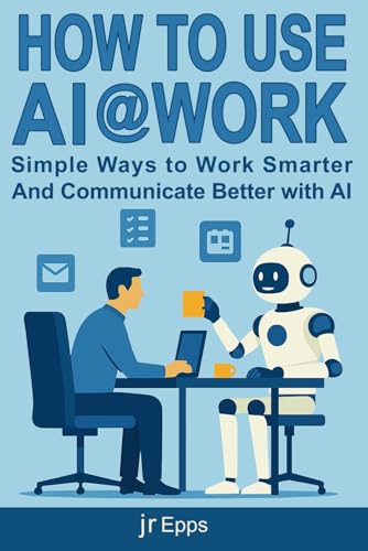 How To Use AI @Work: Simple Ways to Work Smarter... - Home & Kitchen Amazon UK à 7.42€