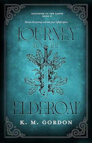 Journey to the Elderoak (Daughter of the Earth Book 2) - Livres & eBooks Amazon Royaume-Uni à 0.99€