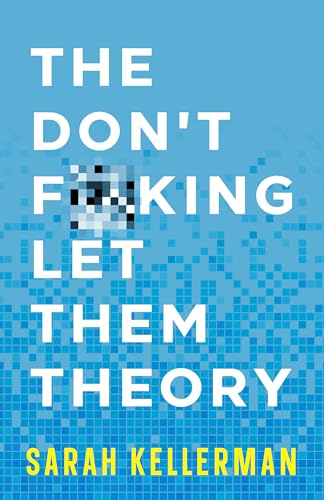 The Don't F**king Let Them Theory: A Life-Changing Guide... - Amazon Royaume-Uni à 0.99€