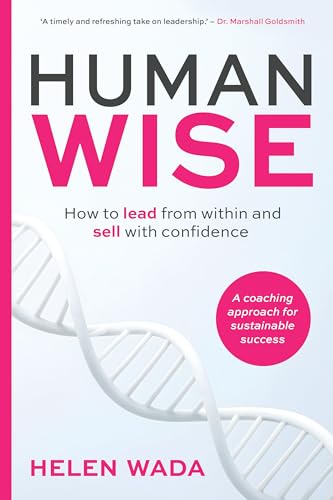 HUMAN-WISE: How to lead from within and sell with confidence - Livres & eBooks Amazon Royaume-Uni à 0.99€