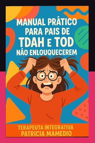 Manual Prático Para Pais de TDAH e TOD Não Enlouquecerem!:... - Amazon Allemagne à 9.19€