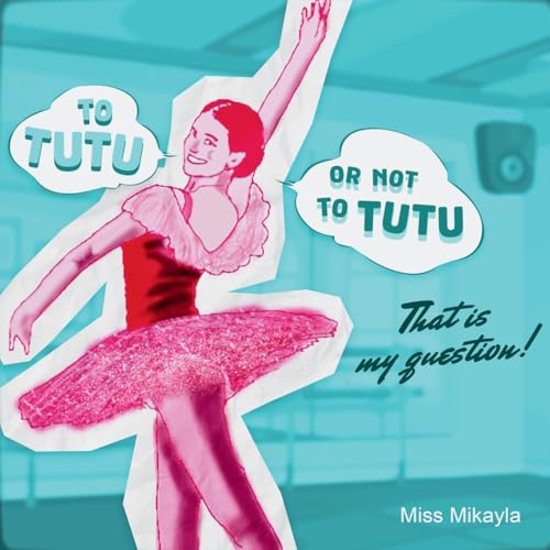 To Tutu or Not To Tutu: A Rhyming Tale of Confidence... - Amazon Germany à 4.10€