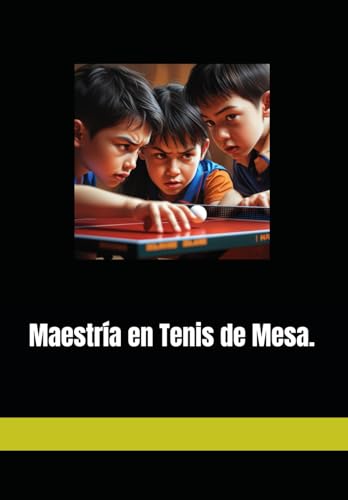 Maestría en Tenis de Mesa.: Un Enfoque de Aprendizaje... - Amazon Royaume-Uni à 11.26€