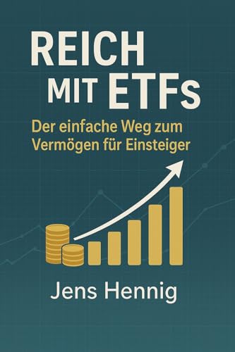 Reich mit ETFs: Der einfache Weg zum Vermögen für... - Amazon Germany à 2.99€