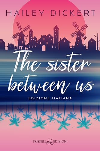 The sister between us: Edizione italiana (Italian Edition) - Livres & eBooks Amazon Royaume-Uni à 1.33€