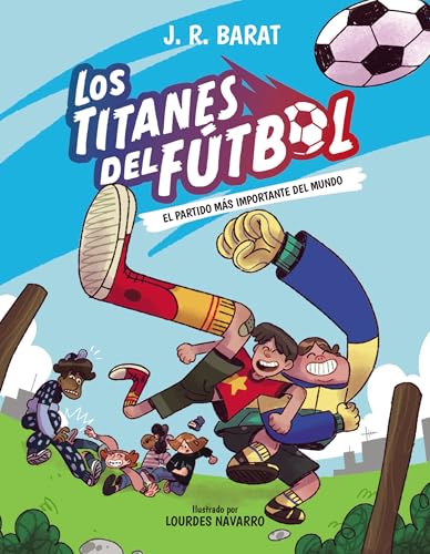 Los Titanes del Fútbol, 1. El partido más importante del... - Maison & Cuisine Amazon Espagne à 2.83€