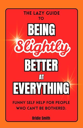 The Lazy Guide to Being Slightly Better at Everything:... - Livres & eBooks Amazon Royaume-Uni à 2.18€