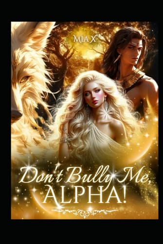Don't Bully Me, Alpha! (SEXTUPLET SERIES) - Livres & eBooks en promo à 14.95€