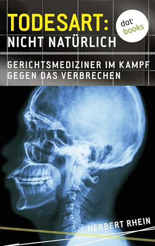 Todesart: Nicht natürlich. Gerichtsmediziner im Kampf gegen... - Livres & eBooks Amazon Allemagne à 0.99€