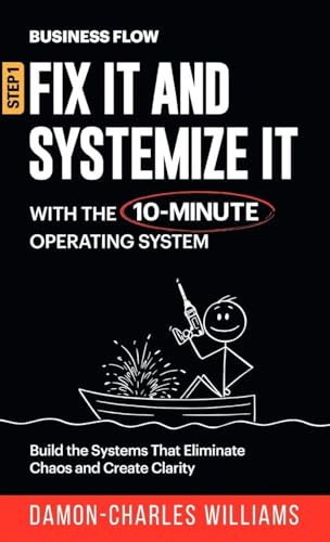 BusinessFlow: Fix it and Systemize it: Systemize Your... - Livres & eBooks en promo à 9.05€