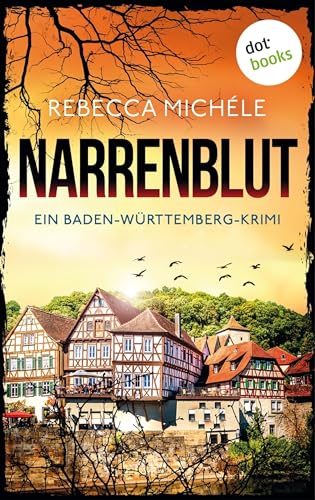 Narrenblut: Ein Baden-Württemberg-Krimi: Riedlinger und... - Livres & eBooks Amazon Allemagne à 0.99€