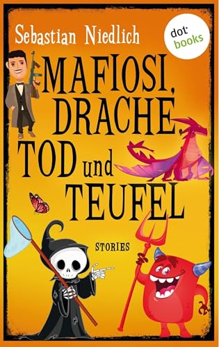 Mafiosi, Drache, Tod und Teufel: Stories - Livres & eBooks Amazon Allemagne à 1.99€