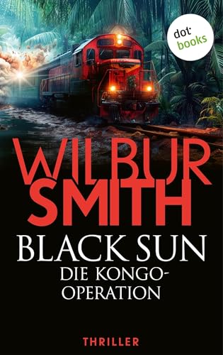 Black Sun – Die Kongo-Operation: Thriller | Eine... - Livres & eBooks Amazon Allemagne à 1.99€