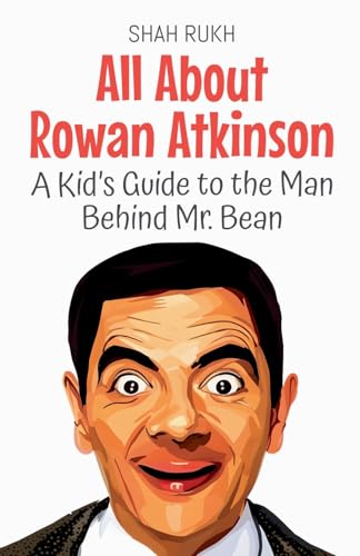 All About Rowan Atkinson: A Kid's Guide to the Man Behind... - Amazon Italie à 5.25€