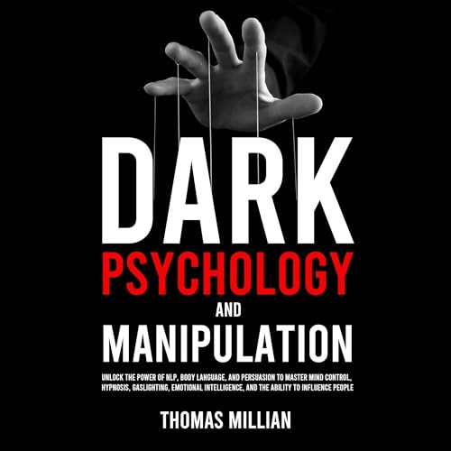 Dark Psychology and Manipulation: Unlock the Power of NLP... - Amazon Royaume-Uni à 5.99€