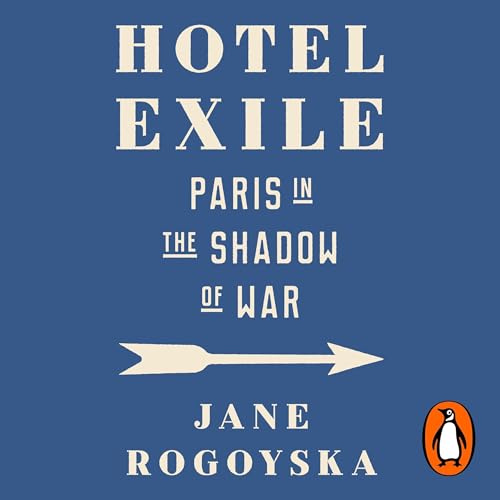 Hotel Exile: Paris in the Shadow of War - Livres & eBooks en promo à 11.37€