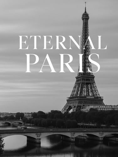 Eternal Paris: The City of Light in Black & White — A... - Maison & Cuisine Amazon Allemagne à 18.19€