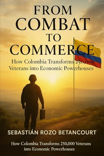 FROM COMBAT TO COMMERCE: How Colombia Transforms 250,000... - Sports & Fitness Amazon Royaume-Uni à 3.92€