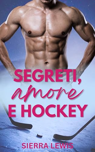 Segreti, Amore e Hockey: A Brother's Best Friend Hockey... - Nouvelle promo Amazon à 1.20€