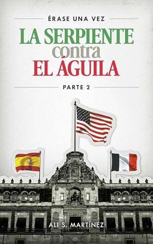 ÉRASE UNA VEZ LA SERPIENTE CONTRA EL ÁGUILA: PARTE 2 - Bon plan à 2.70€