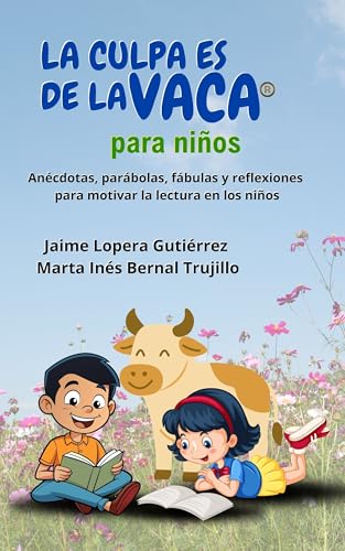 LA CULPA ES DE LA VACA PARA NIÑOS: Anécdotas, parábolas... - Erreur de prix -77% à 0.99€