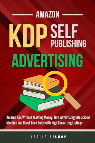 Amazon KDP Publishing: Amazon Ads Without Wasting Money.... - Bon plan à 0.77€