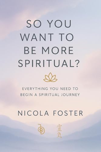 SO YOU WANT TO BE MORE SPIRITUAL? Everything you need to... - Amazon Royaume-Uni à 0.99€