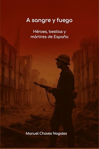 A sangre y fuego. Héroes, bestias y mártires de España:... - Auto & Moto Amazon Espagne à 1.63€