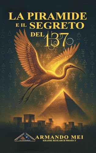 La Piramide e i segreti del 137: Indagine sui sistemi... - Amazon Italie à 2.99€