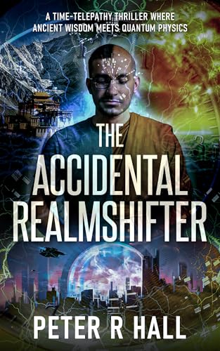 The Accidental Realmshifter: A time-telepathy thriller... - Amazon Royaume-Uni à 0.99€