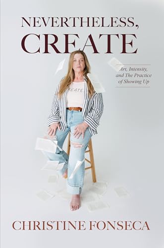 Nevertheless, Create: Art, Intensity, and the Practice of... - Amazon Royaume-Uni à 2.23€