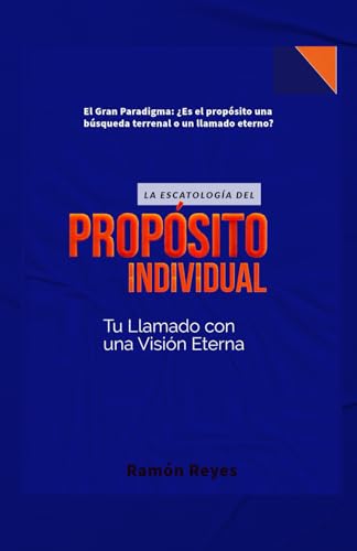 La Escatología del Propósito Individual: Tu Llamado con una... - Amazon Royaume-Uni à 4.83€