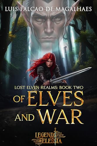 Of Elves and War (Legends of Elessia - Lost Elven Realms... - Vente Flash Amazon -75%