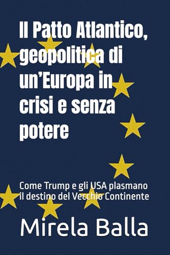 Il Patto Atlantico, geopolitica di un’Europa in crisi e... - Maison & Cuisine Amazon Italie à 26.45€