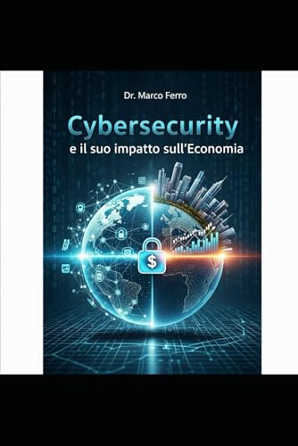 Cybersecurity e il suo impattosull'Economia - Bon plan à 13.67€