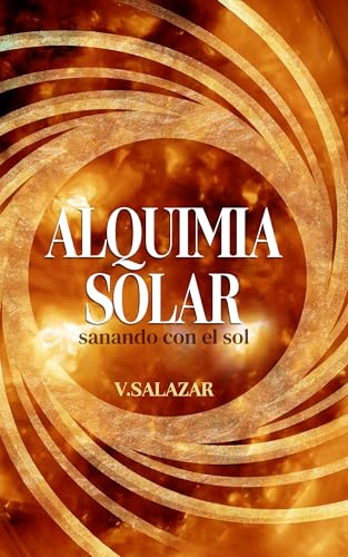 ALQUIMIA SOLAR: Sanando con el sol - Santé & Bien-être Amazon Espagne à 0.99€