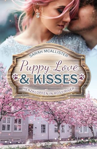 Puppy Love & Kisses: Herzklopfen in Rosy River - Livres & eBooks Amazon Allemagne à 1.49€