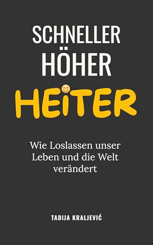 SCHNELLER HÖHER HEITER: Wie Loslassen unser Leben und die... - Amazon Allemagne à 2.99€