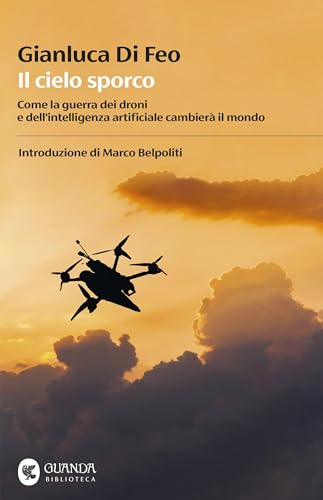 Il cielo sporco: Come la guerra dei droni e... - Amazon Espagne à 2.99€