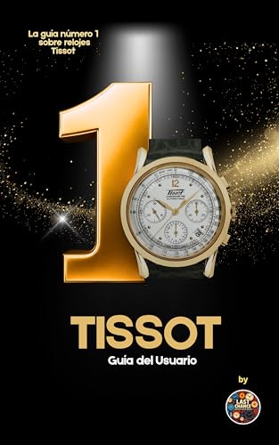 TISSOT: Guía del Usuario (Spanish Edition) - Maison & Cuisine Amazon Royaume-Uni à 1.49€