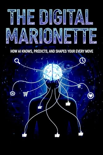 The Digital Marionette: How AI Knows, Predicts, and Shapes... en promo à 3,47€ (-28%) sur Amazon FR