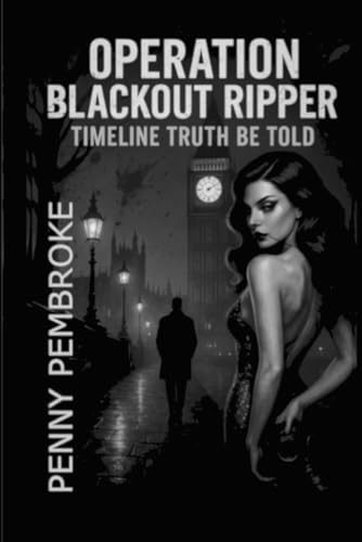 Operation Blackout Ripper: Timeline Truth Be Told - Livres & eBooks Amazon Allemagne à 18.05€