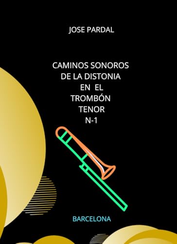 Caminos Sonoros de la distonia en el Trombón Tenor N-1:... - Amazon Espagne à 8.96€