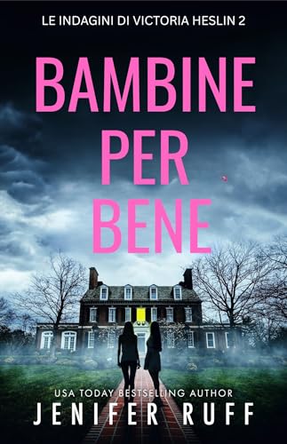 BAMBINE PER BENE: Le indagini di Victoria Heslin 2 - Amazon Italy à 1.50€